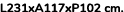 L231xA117xP102 cm. 