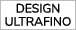 design ULTRAFINO