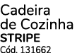 Cadeira de Cozinha STRIPE C d. 131662 