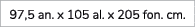 97,5 an. x 105 al. x 205 fon. cm.