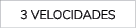 3 VELOCIDADES