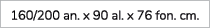 160/200 an. x 90 al. x 76 fon. cm.