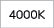 4000k 