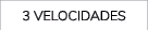 3 VELOCIDADES