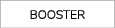 BOOSTER