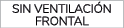 SIN VENTILACI N FRONTAL