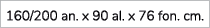 160/200 an. x 90 al. x 76 fon. cm.