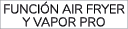 FUNCI N AIR FRYER y VAPOR PRO
