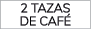 2 tazas de caf 