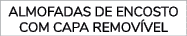 ALMOFADAS DE ENCOSTO COM CAPA REMOV VEL