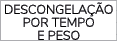 DESCONGELA O POR TEMPO E PESO
