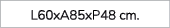 L60xA85xP48 cm.