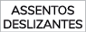 ASSENTOS DESLIZANTES