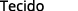 Tecido