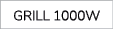 GRILL 1000W