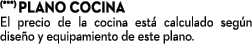 (***) Plano cocina El precio de la cocina est calculado seg n dise o y equipamiento de este plano.