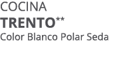 Cocina Trento** Color Blanco Polar Seda