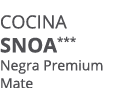 Cocina snoa*** Negra Premium Mate
