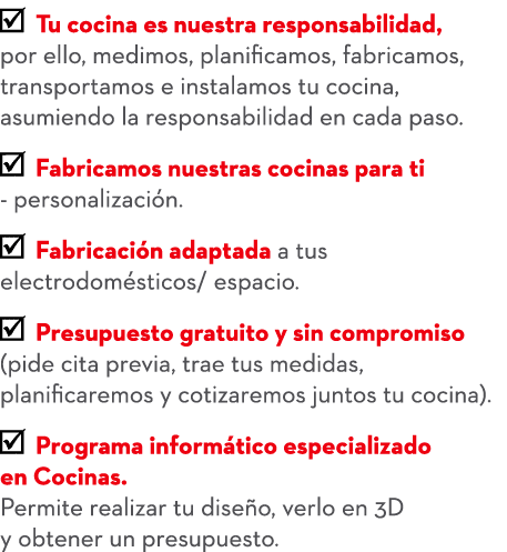 ￼ Tu cocina es nuestra responsabilidad, por ello, medimos, planificamos, fabricamos, transportamos e instalamos tu co...