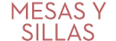 Mesas y sillas