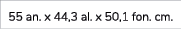55 an. x 44,3 al. x 50,1 fon. cm. 