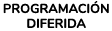 PROGRAMACI N DIFERIDA