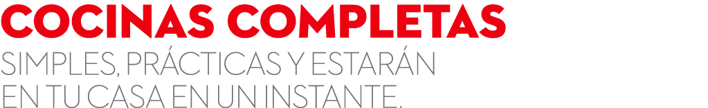 COcinas completas Simples, pr cticas y estar n en tu casa en un instante.