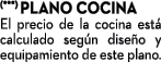 (***) Plano cocina El precio de la cocina est calculado seg n dise o y equipamiento de este plano.