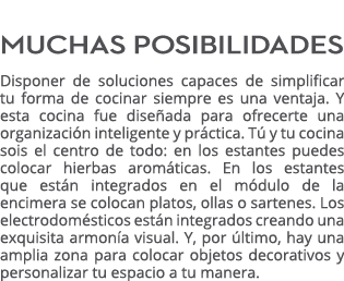 Muchas posibilidades Disponer de soluciones capaces de simplificar tu forma de cocinar siempre es una ventaja. Y esta...