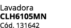Lavadora CLH6105MN C d. 131642