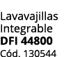 Lavavajillas Integrable DFI 44800 C d. 130544