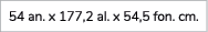 54 an. x 177,2 al. x 54,5 fon. cm. 