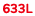633L