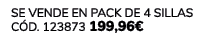 Se vende en Pack de 4 Sillas C d. 123873 199,96€ 