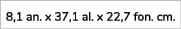 8,1 an. x 37,1 al. x 22,7 fon. cm. 