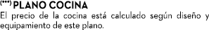 (***) Plano cocina El precio de la cocina est calculado seg n dise o y equipamiento de este plano.