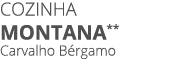 COZINHA Montana** Carvalho B rgamo