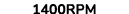 1400RPM
