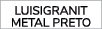 LUISIGRANIT METAL PRETO