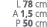 L 78 cm A 1,5 cm P 50 cm