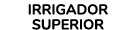 IRRIGADOR SUPERIOR