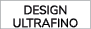 DESIGN ULTRAFINO