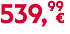 539,99￼