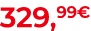 329,99€