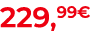 229,99€