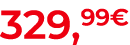 329,99€