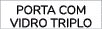 PORTA COM VIDRO TRIPLO
