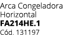 Arca Congeladora Horizontal Fa214he.1 C d. 131197