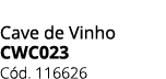Cave de Vinho Cwc023 C d. 116626