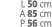 L 50 cm A 85 cm P 56 cm